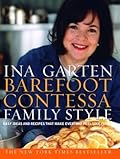 Barefoot Contessa Family Style: Easy Ideas and Recipes That Make Everyone Feel Like Family