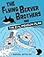 The Flying Beaver Brothers ...