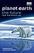 Planet Earth: The Future