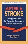 After a Stroke: A Support Book for Patients, Caregivers, Families and Friends (Family Health Series) After a Stroke: A Support Book for Patients, Caregivers, Families and Friends (Family Health Series)