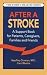 After a Stroke: A Support Book for Patients, Caregivers, Families and Friends (Family Health Series)