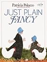 Just Plain Fancy by Patricia Polacco