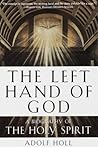 The Left Hand of God: A Biography of the Holy Spirit