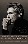 Power, Politics, and Culture: Interviews with Edward W. Said