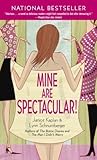 Mine Are Spectacular! by Janice Kaplan