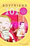 Boyfriend 101: A Gay Guy's Guide to Dating, Romance, and Finding True Love Boyfriend 101: A Gay Guy's Guide to Dating, Romance, and Finding True Love