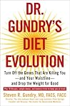 Dr. Gundry's Diet Evolution by Steven R. Gundry