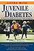 Living with Juvenile Diabetes: A Practical Guide for Parents and Caregivers