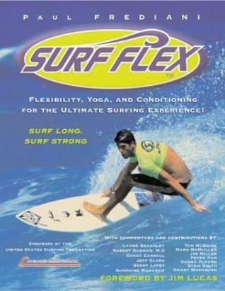 Surf Flex: Flexibility, Yoga, and Conditioning Exercises for Surfers