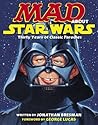 MAD About Star Wars: Thirty Years of Classic Parodies MAD About Star Wars: Thirty Years of Classic Parodies