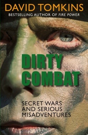 Dirty Combat: Secret Wars and Serious Misadventures (Paperback)