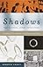 Shadows: Unlocking Their Secrets, from Plato to Our Time