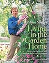 P. Allen Smith's Living in the Garden Home: Connecting the Seasons with Containers, Crafts, and Celebrations