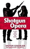 Shotgun Opera: A ...