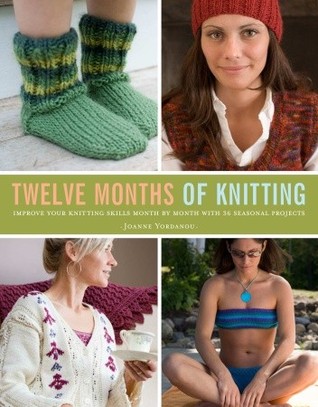 Twelve Months of Knitting: Improve Your Knitting Skills Month by Month with 36 Seasonal Projects (Paperback)