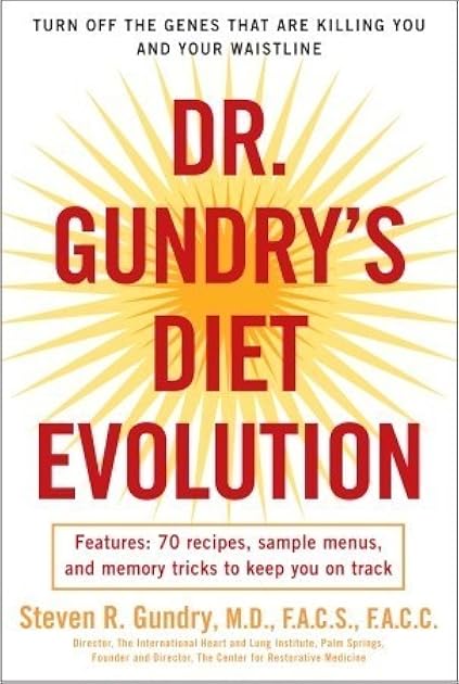 Dr. Gundry's Diet Evolution: Turn Off the Genes That Are Killing You and Your Waistline