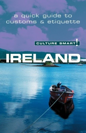 Ireland - Culture Smart!: the essential guide to customs & culture (Paperback)