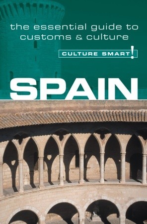 Spain - Culture Smart!: the essential guide to customs & culture (Paperback)