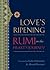 Love's Ripening: Rumi on the Heart's Journey