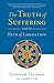 The Truth of Suffering and the Path of Liberation