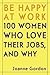 Be Happy at Work: 100 Women...