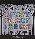 The Foggy, Foggy Forest