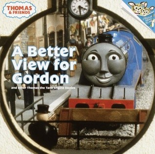 A Better View for Gordon and Other Thomas the Tank Engine Stories (Thomas & Friends)
