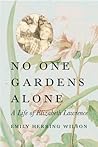 No One Gardens Alone: A Life of Elizabeth Lawrence (Concord Library)