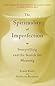 The Spirituality of Imperfection by Ernest Kurtz The Spirituality of Imperfection by Ernest Kurtz