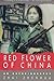 Red Flower of China: An Aut...