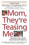 Mom, They're Teasing Me by Michael G. Thompson