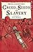 Greed, Seeds and Slavery