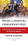 Rules for Radical Conservatives: Beating the Left at Its Own Game to Take Back America