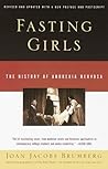 Fasting Girls by Joan Jacobs Brumberg