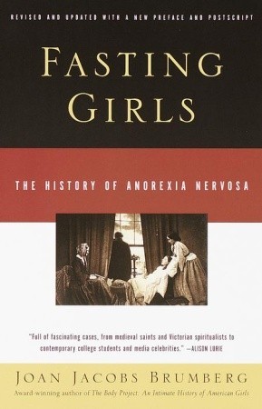 Fasting Girls: The History of Anorexia Nervosa (Paperback)