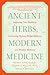 Ancient Herbs, Modern Medic...