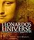 Leonardo's Universe: The Renaissance World of Leonardo Da Vinci