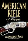 American Rifle: A Biography