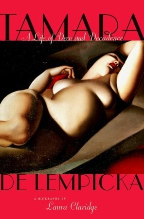 Tamara de Lempicka: A Life of Deco and Decadence (Hardcover)