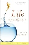 Life Is What You ...