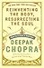 Reinventing the Body, Resurrecting the Soul: How to Create a New You