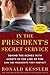 In the President's Secret Service by Ronald Kessler