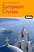 Fodor's The Complete Guide to European Cruises: A cruise lover's guide to selecting the right trip with all the best ports of call