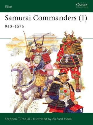 Samurai Commanders (1): 940-1576 (Elite)