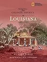 Louisiana 1682-1803 (Voices from Colonial America) Louisiana 1682-1803 (Voices from Colonial America)