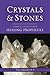 Crystals and Stones: A Complete Guide to Their Healing Properties (The Group of 5 Crystals Series)