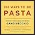 100 Ways to Be Pasta: Perfe...