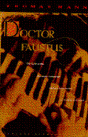 Doctor Faustus: The Life of the German Composer Adrian Leverkuhn as Told by a Friend