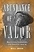 Abundance of Valor by Will  Irwin