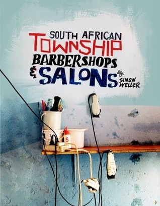 South African Township Barbershops & Salons (Hardcover)